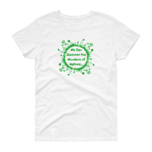 Load image into Gallery viewer, Grateful Dead / Sugar Magnolia / We Can Discover the Wonders of Nature Ladies T-Shirt
