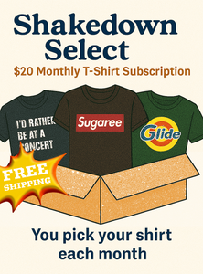 Shakedown Select - $20 Monthly T-Shirt Subscription
