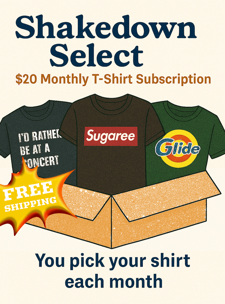Shakedown Select - $20 Monthly T-Shirt Subscription