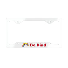 Load image into Gallery viewer, Be Kind Rainbow Metal License Plate Frame