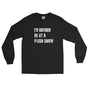 Phish / I'd Rather Be At A Phish Show Long Sleeve Shirt