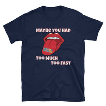 Load image into Gallery viewer, Grateful Dead / Shakedown Street / Maybe You Had Too Much Too Fast / LSD T-Shirt