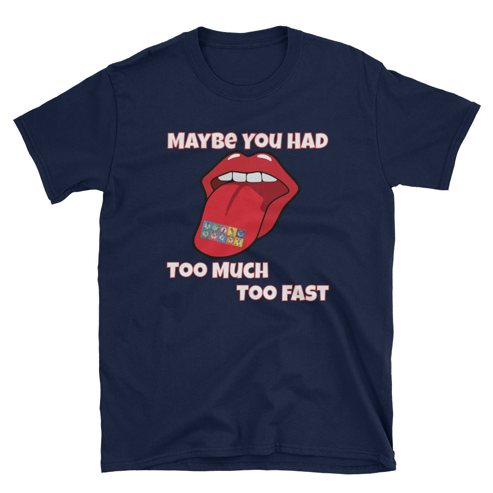 Grateful Dead / Shakedown Street / Maybe You Had Too Much Too Fast / LSD T-Shirt