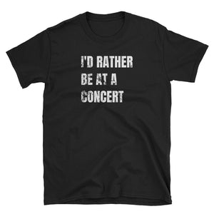 Distressed I'd Rather Be At A Concert T-Shirt