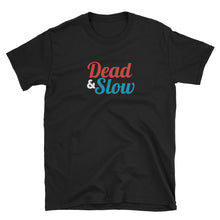 Load image into Gallery viewer, Dead and Co / Dead &amp; Slow T-Shirt