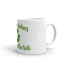 Load image into Gallery viewer, Grateful Dead / St. Stephen / One Man Gathers What Another Man Spills / Recycle Sign 11oz Ceramic Mug